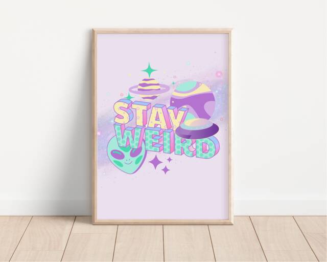 Pastel Stay Weird Print - Cool Y2K Aesthetic, Indie, Trendy Girly Pastel, Danish Design, Space Galaxy Alien Ufo, Quote, Fun - image 1