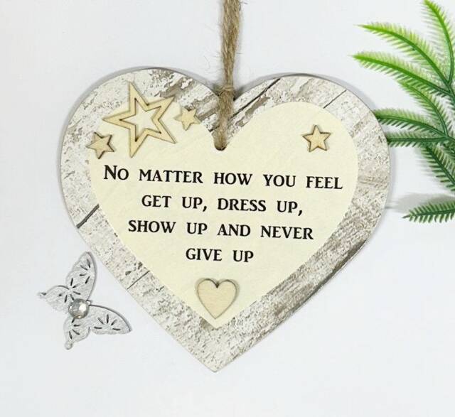 No Matter How You Feel Get, Up Dress & Never Give Wood Inspirational & Encouragement Gift Heart Plaque - image 1