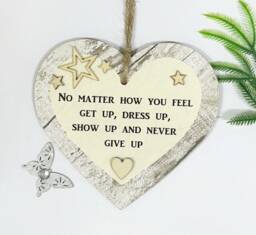 No Matter How You Feel Get, Up Dress & Never Give Wood Inspirational & Encouragement Gift Heart Plaque - thumbnail 1