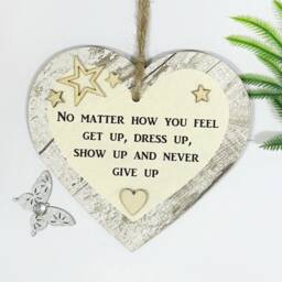 No Matter How You Feel Get, Up Dress & Never Give Wood Inspirational & Encouragement Gift Heart Plaque - thumbnail 3