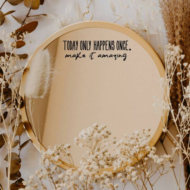 Today Only Happens Once Vinyl Sticker Inspirational Mirror Decal - image 1