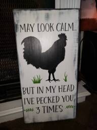 Rooster Sign Farmhouse Decor I May Look Calm But in My Head Pecked You 3 Times Funny Wall Hanging Primitive - thumbnail 1