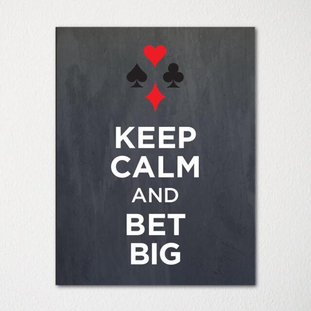 Keep Calm & Bet Big - Fine Art Print Choice Of Color Purchase 3 Receive 1 Free - image 1