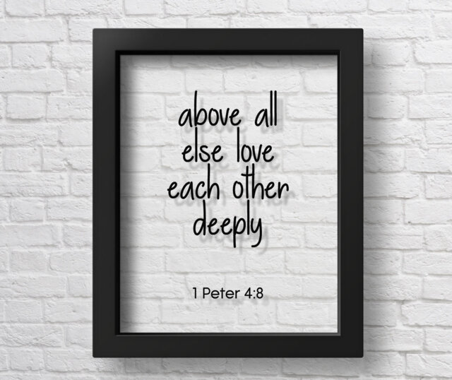 Transparent 1 Peter 48 Above All Else Love Each Other Deeply Bible Verse Scripture Cover Christian Decor Wall Art Nursery - image 1