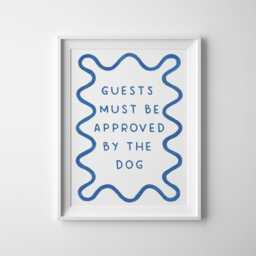 Guests Must Be Approved By The Dog - Art Print, A4. Quote Wavy Wall Art - thumbnail 1