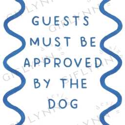 Guests Must Be Approved By The Dog - Art Print, A4. Quote Wavy Wall Art - thumbnail 2