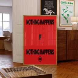 Nothing Happens If Print For Bedroom - Wall Art Poster Print Cool Gift Women Men - thumbnail 1
