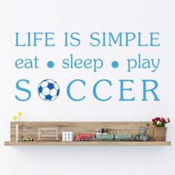 Life Is Simple Eat Sleep & Play Soccer Vinyl Wall Decal, Decor, Football Sticker, Sports Room Boys Bedroom Decor