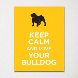 Keep Calm & Love Your Bulldog - Fine Art Print Choice Of Color Purchase 3 Receive 1 Free Custom Prints Available - thumbnail 1