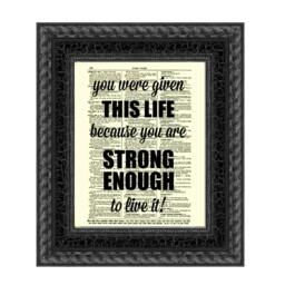 You Were Given This Life Because Are Strong Enough To Live It Inspirational Art Print Motivational Graduation Gift Dorm Decor - thumbnail 1