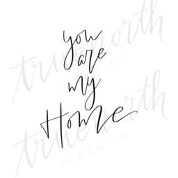 You Are My Home Print, Digital Download, Simple Decor, Minimalist Wall Art, Calligraphy Lettered Print - thumbnail 3