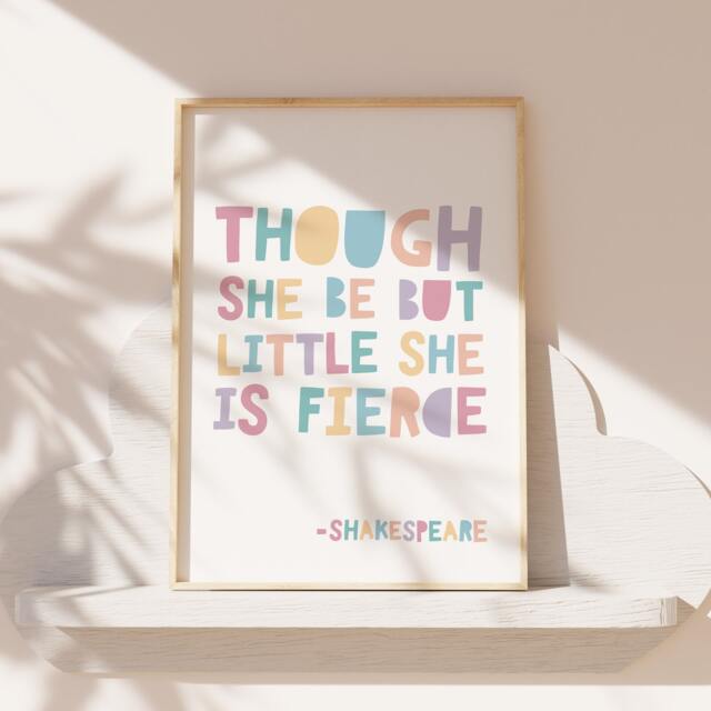 Though She Be But Little Is Fierce. Girls Bedroom Decor, Positive, Muted Prints, Nursery Wall Art, Playroom, Motivational - image 1
