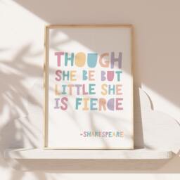 Though She Be But Little Is Fierce. Girls Bedroom Decor, Positive, Muted Prints, Nursery Wall Art, Playroom, Motivational - thumbnail 1