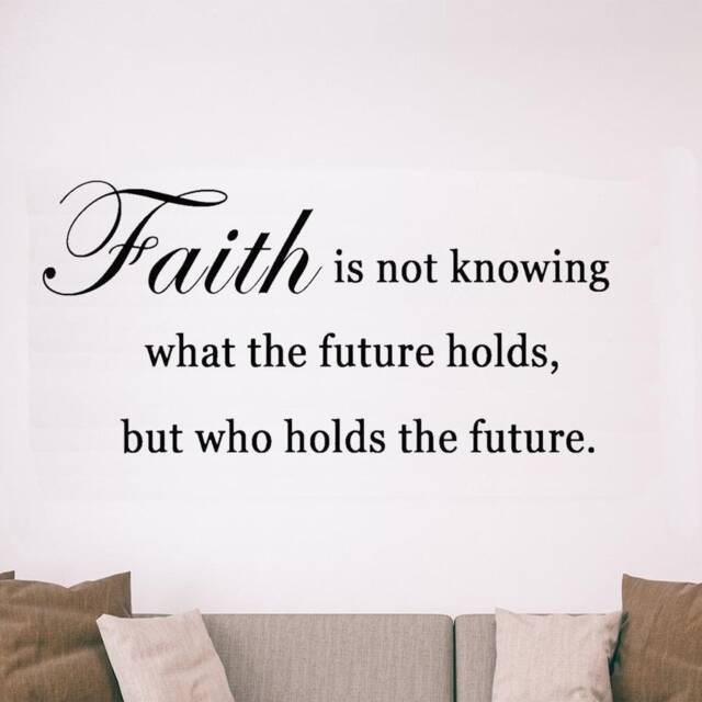 Faith Is Not Knowing What The Future Holds, But Who Holds The Wall Decal Saying Vinyl Lettering Vwaq - image 1