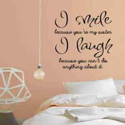 I Smile Because You're My Sister Laugh You Cant Do Anything About It Funny Vinyl Wall Decals Quotes - thumbnail 2