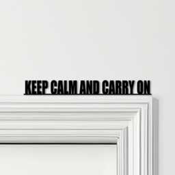 Door Topper Keep Calm & Carry On Quote Various Colours Decorative Sign - Novelty Wall Decor, Frame Art, Art - thumbnail 1