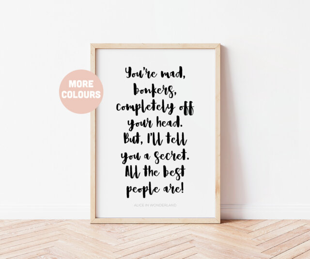 Alice in Wonderland Quote Print, Custom Quote, Wall Art, Personalised Poster, Gallery Wall, Typography A3 A4 A5, Gift - image 1