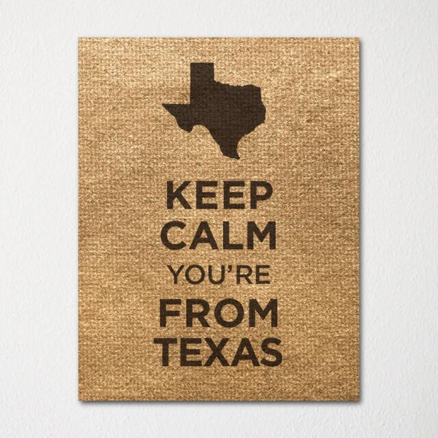 Keep Calm You're From Texas - Any Location Available Fine Art Print Choice Of Color Purchase 3 & Receive 1 Free - image 1