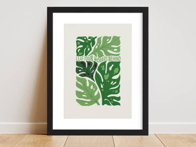 Monstera Plant Print - Leaf Your Worries Behind Living Room/ Bedroom/Kitchen Art A2 A3 A4 Framed Poster Wall - image 1