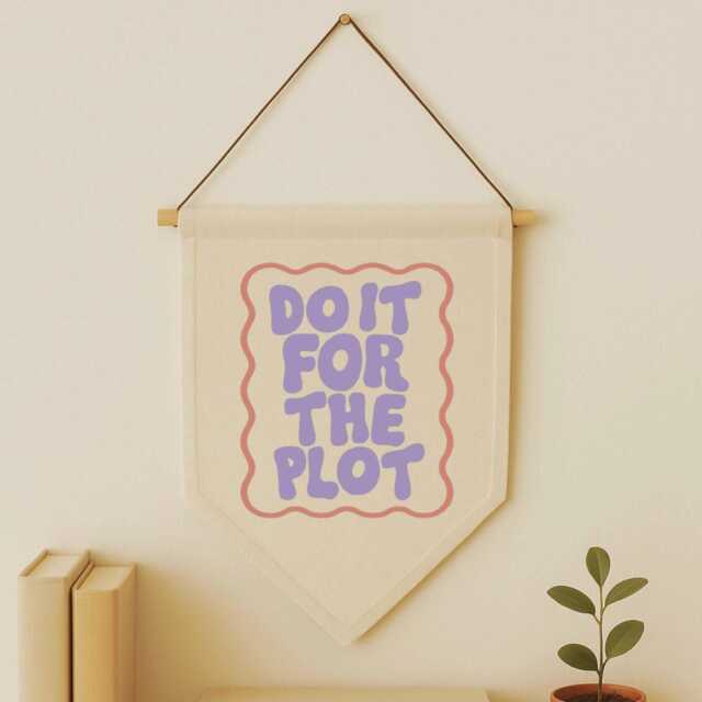 Do It For The Plot Wall Hanging Flag - Reading Nook Book Lover Gift Cosy Decor