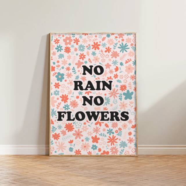 No Rain Flowers Print - Positivity Print, Cute Flower Art, Colourful Boho Wall Children's Living Room Prints - image 1