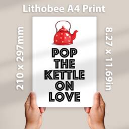 Pop The Kettle On Love - Printed Wall Art A3/A4 Framed/Unframed Typography Print - thumbnail 2