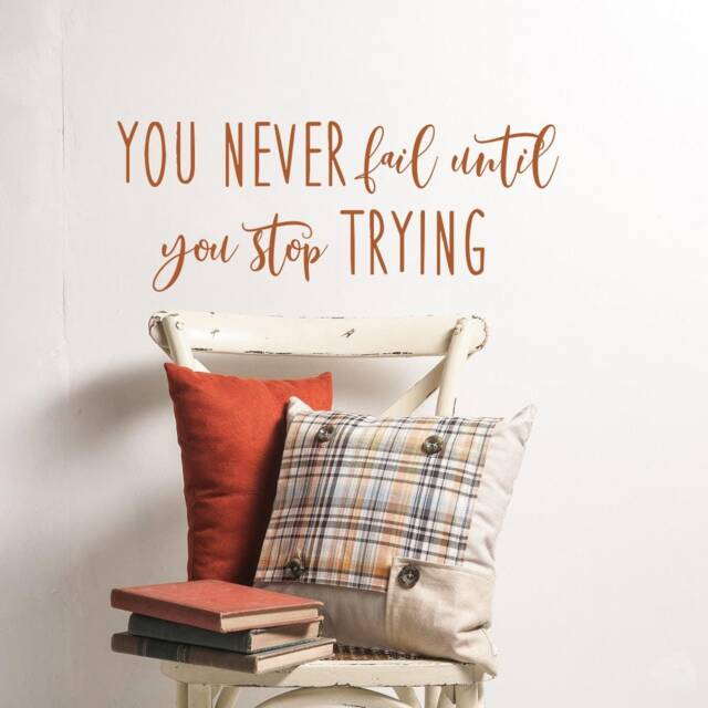 You Never Fail Until Stop Trying Wall Decal Quote - Motivational Quotes, Inspirational Decals Sayings, Popular Quotes #192 - image 1
