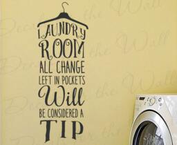 Laundry Room All Change Left in Pockets Will Be Considered A Tip - Home Family Funny Mom Mother Decorative Vinyl Wall Decal Lettering T83 - thumbnail 1