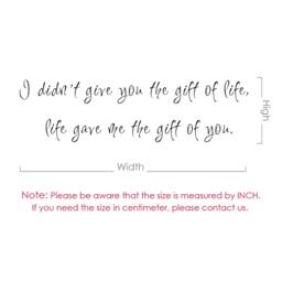 Quote For Adoptive Parents Wall Vinyl Decal I Didn't Give You The Gift Of Life - 071 - thumbnail 4