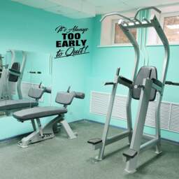 Gym Wall Decal It's Always Too Early To Quit - Motivational Vinyl Sticker - thumbnail 3