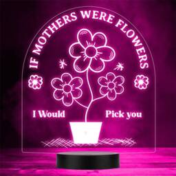 If Mothers Were Flowers Mum Mother's Day Personalised Gift Colour Night Light