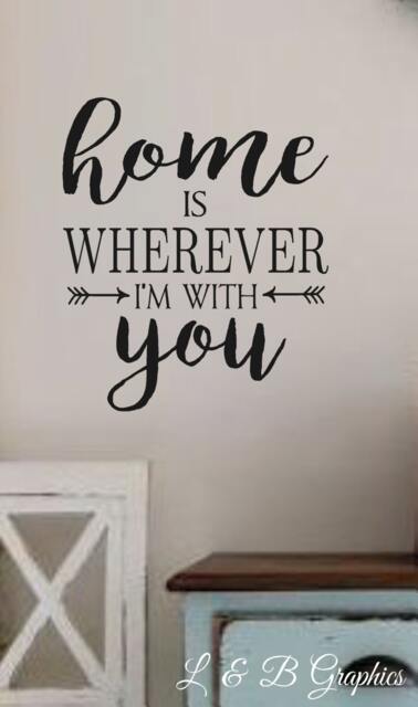 Home Is Wherever I'm With You -Vinyl Wall Decal - Quotes - Decals-Words For The Wall - Decor - Family Quotes - image 1