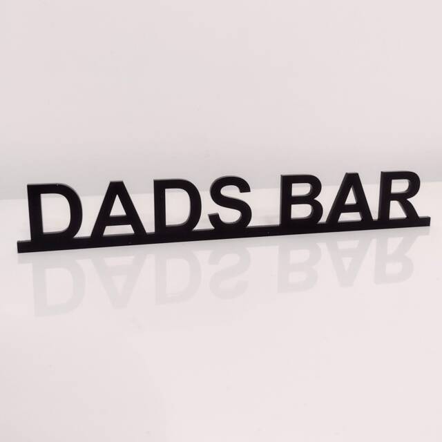 Dads Bar Door Sign, Acrylic Topper, Shelf Decor, Frame Art, Wall Novelty Sign Gift For Him Her