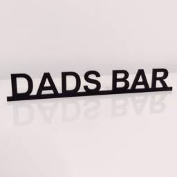 Dads Bar Door Sign, Acrylic Topper, Shelf Decor, Frame Art, Wall Novelty Sign Gift For Him Her