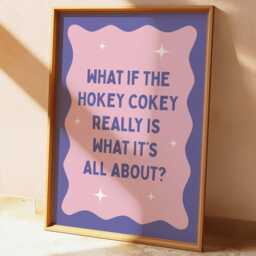 What If The Hokey Cokey Really Is It's All About, Wall Print, Unframed Card Art Funny Quote Decor, Trendy Pink Room Prints - thumbnail 1