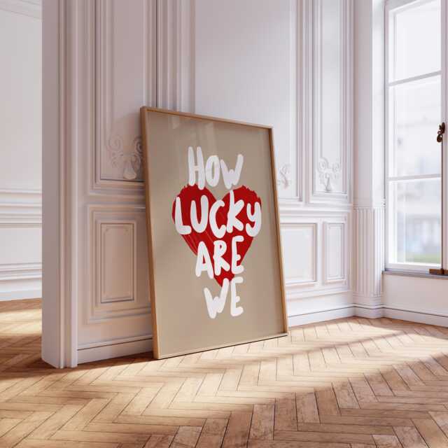 How Lucky Are We Print, We? Lucky Are We Quote, Quote, Quotes - image 1