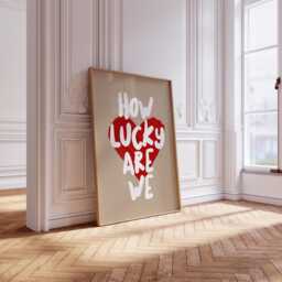 How Lucky Are We Print, We? Lucky Are We Quote, Quote, Quotes - thumbnail 1