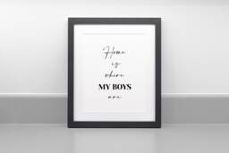 Home Is Where My Boys/Girls Are, Family Wall Art, Mothers Day, Gift For Her, Him - thumbnail 1