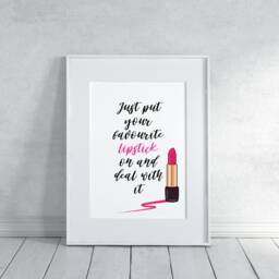 Quote Print - Just Put Your Favourite Lipstick On & Deal With It Makeup Salon - thumbnail 1