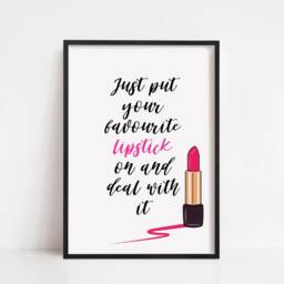 Quote Print - Just Put Your Favourite Lipstick On & Deal With It Makeup Salon - thumbnail 3