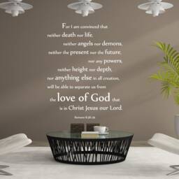 "Vinyl Wall Decal - Romans 838-39 ""For I Am Convinced That Neither Death Nor Life... Will Be Able To Separate Us From The Love Of God..." - thumbnail 2