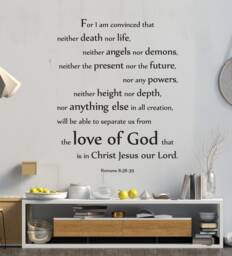 "Vinyl Wall Decal - Romans 838-39 ""For I Am Convinced That Neither Death Nor Life... Will Be Able To Separate Us From The Love Of God..." - thumbnail 1