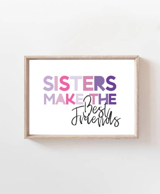 Sisters Make The Best Friends Print, Sister Prints, Wall Art, Girls Nursery Bedroom Gift - image 1