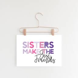 Sisters Make The Best Friends Print, Sister Prints, Wall Art, Girls Nursery Bedroom Gift - thumbnail 2
