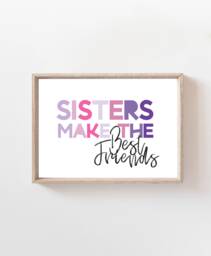 Sisters Make The Best Friends Print, Sister Prints, Wall Art, Girls Nursery Bedroom Gift - thumbnail 1