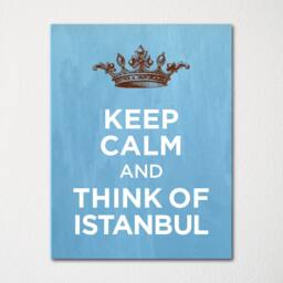Keep Calm & Think Of Istanbul - Any Location Available Fine Art Print Choice Color Purchase 3 Receive 1 Free - thumbnail 1