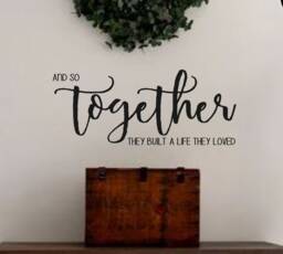 And So Together They Built A Life Loved #2-Vinyl Wall Decal-Vinyl Quotes - thumbnail 1