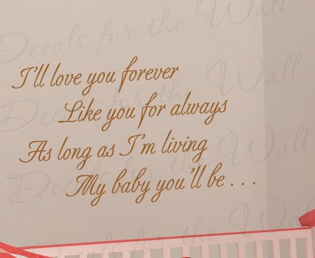Ill Love You Forever Like Always As Long Im Living My Baby Youll Be Bedroom Family Vinyl Quote Wall Decal Art Sticker Decor L24 - image 1