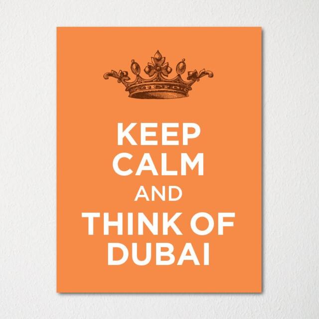 Keep Calm & Think Of Dubai - Any Location Available Fine Art Print Choice Color Purchase 3 Receive 1 Free - image 1