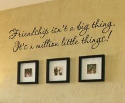 Friendship Isnt A Big Thing Its Million Little Friends Vinyl Quote Sticker Graphic Wall Decal Decor Lettering Art Letters Decoration Fr16 - thumbnail 1